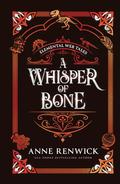 A Whisper of Bone by Anne Renwick