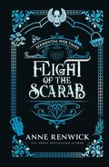 Flight of the Scarab by Anne Renwick