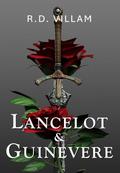 Lancelot and Guinevere: A Tale of Forbidden Romance (Tales From the Old World #1) by R.D. Villam