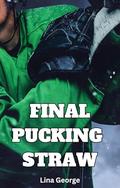 Final Pucking Straw: A BWWM Collegiate Hockey Romance (Hunks Who Puck #15) by Lina George