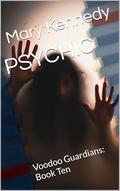 PSYCHIC: Voodoo Guardians: Book Ten by Mary Kennedy