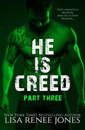 He is... Creed Part Three by Lisa Renee Jones
