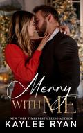 Merry with Me by Kaylee Ryan