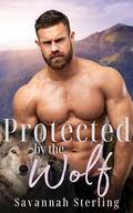 Protected by the Wolf (Gold Creek Wolves #8) by Savannah Sterling