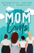 Mom Coms (The Momcoms #0.5) by Swati M.H.