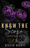 Know the Score by Kylie Kent
