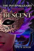 Descent (The Infernal Guard #2) by S.G.D. Singh