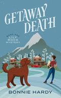 Getaway Death (Lily Rock Mysteries #1) by Bonnie Hardy