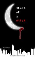 Blood of a Witch (Night City #1) by Morgan Rathge