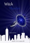 Witch Hunter (Night City #4) by Morgan Rathge