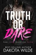 Truth or Dare by Dakota Wilde