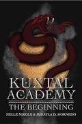 Kuxtal Academy: The Beginning by Nelle Nikole