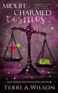 Midlife Charmed Cosmos (Last Round #2) by Terri A. Wilson