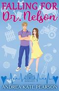 Falling for Dr. Nelson (Picture Perfect #1) by Andrea Kate Pearson