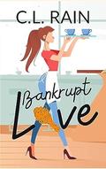 Bankrupt Love (Wishing Springs Romances #1) by C.L. Rain