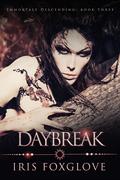 Daybreak (Immortals Descending #3) by Iris Foxglove