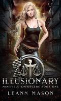 Illusionary (Minefield Enforcers #1) by LeAnn Mason