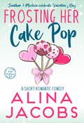 Frosting Her Cake Pop by Alina Jacobs