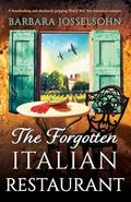 The Forgotten Italian Restaurant: A breathtaking and absolutely gripping World War Two historical romance by Barbara Josselsohn