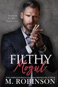 Filthy Mogul by M. Robinson