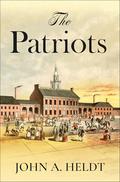 The Patriots (Stone Shed #1) by John A. Heldt