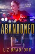 Abandoned: Hazel Hill Police & Fire - Book One by Liz Bradford