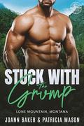 Stuck WIth the Grump: A Curvy Girl Mountain Man Instalove: Lone Mountain Legacies by Patricia Mason, Joann Baker