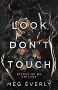 Look, Don't Touch by Meg Everly