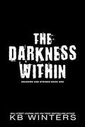 The Darkness Within (Shadows and Strings #1) by K.B. Winters
