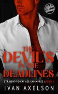 The Devil's in the Deadlines: An M/M Straight-to-Gay, Age Gap Mpreg Romance (The Alpha Demons: Demonic Boss #1) by Ivan Axelson