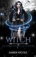 Wicked Witch (The Cursed Coven of Spells Hollow #4) by Amber Nicole
