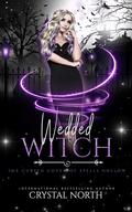 Wedded Witch (The Cursed Coven of Spells Hollow #8) by Crystal North
