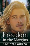 Freedom in the Margins by Lou Dellaguzzo