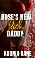 Rose's New Rich Daddy: A DDLG, Daddy Kink, Age Gap Erotic Romance Short Story by Adonia Kane