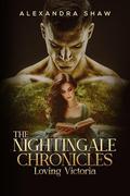 Loving Victoria (The Nightingale Chronicles #2) by Alexandra Shaw