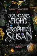 You Can't Fight A Prophecy, Susan (Welcome To Midlife Magic #4) by Lauretta Hignett