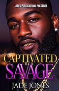 Captivated by a Savage by Jade Jones