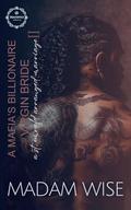 A Mafia's Billionaire Virgin Bride: A St. Emerald Arranged Marriage II by Madam Wise