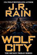 Wolf City: A Shifter Mystery by J.R. Rain