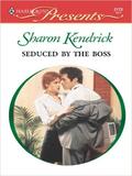 Seduced by the Boss by Sharon Kendrick