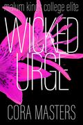 Wicked Urge (Malum Kings College #2) by Ebby Rose