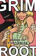 Grim Root by Bonnie Jo Stufflebeam