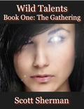 The Gathering (Wild Talents #1) by Scott Sherman