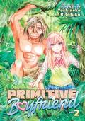 Primitive Boyfriend Vol. 2 (Primitive Boyfriend #2) by Yoshineko Kitafuku