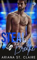 Steal My Breath by Ariana St. Claire