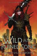 A Wild and Ruined Song (The Hollow Star Saga #4) by Ashley Shuttleworth