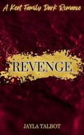 Revenge : A Kent Family Dark Romance (Kent Crime Syndicate #1) by Jayla Talbot