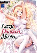 Lazy Dungeon Master, Volume 17 (Lazy Dungeon Master #17) by Supana Onikage
