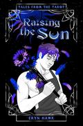 Raising the Sun (Tales from the Tarot) (Tales from the Tarot #14) by Eryn Hawk