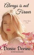 Always is Not Forever: An Inspirational Story by Denise Devine